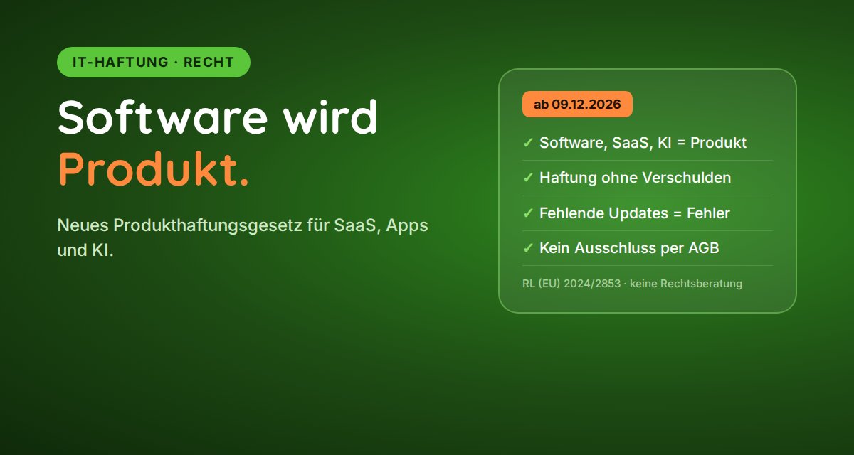 Grafik: Neues Produkthaftungsgesetz ab 9.12.2026 – Software, SaaS und KI gelten als Produkt, Haftung ohne Verschulden
